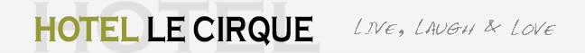 Welcome to the Hotel Le Cirque